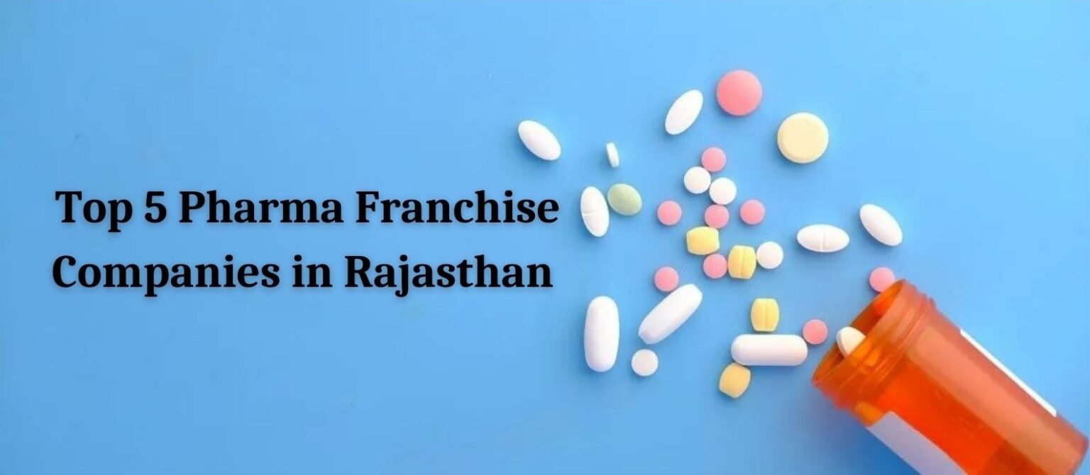 Top 5 Pharma Franchise Companies in Rajasthan Top Pharma Franchise