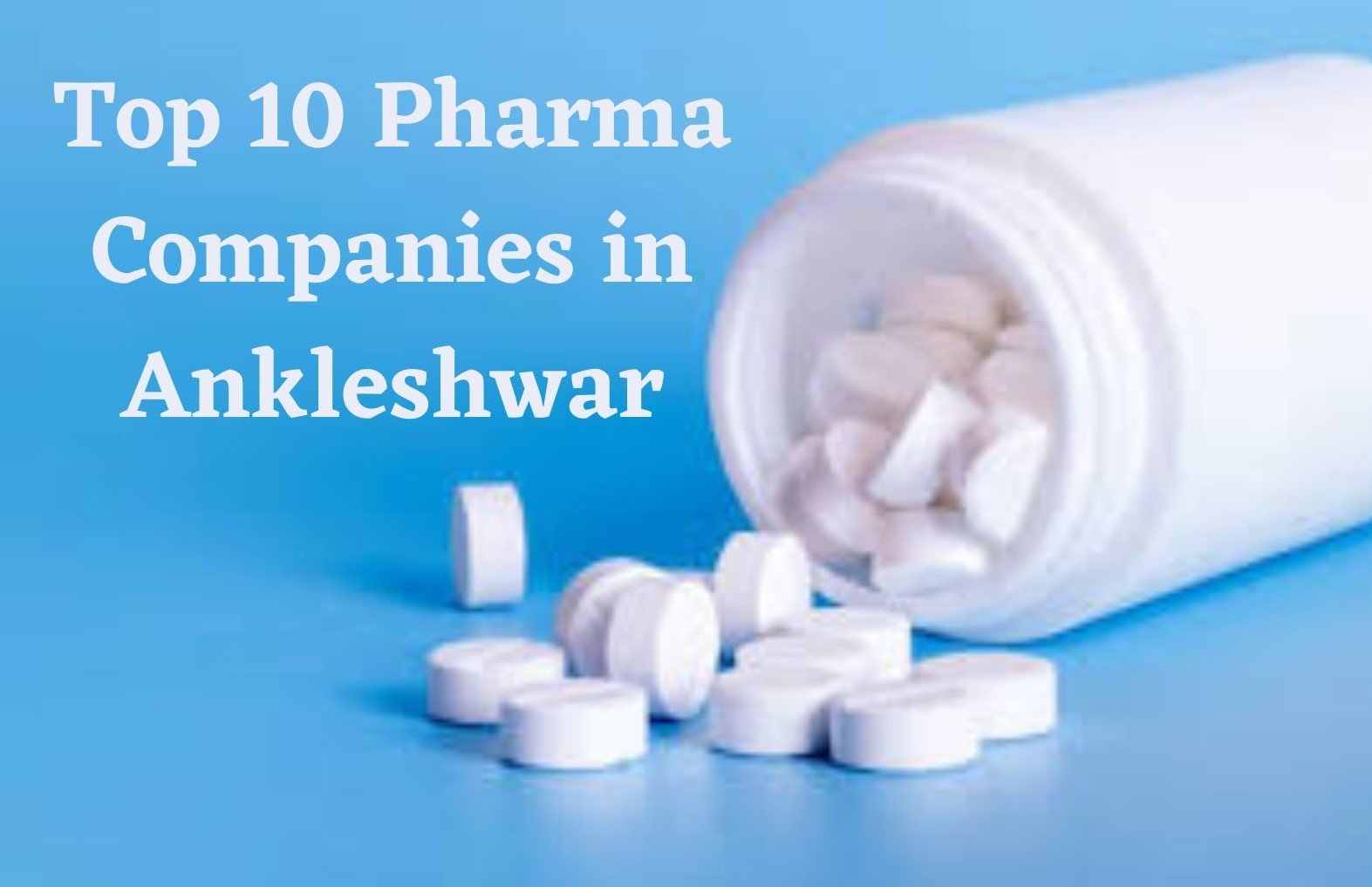 Top 10 Pharma Companies in Ankleshwar